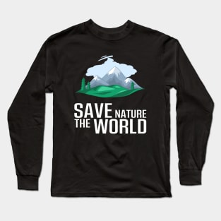 Take care of saving the mountain nature and the world Long Sleeve T-Shirt